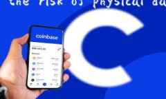 冷钱包（Cold Wallet）是一种加密货币存储方式，通